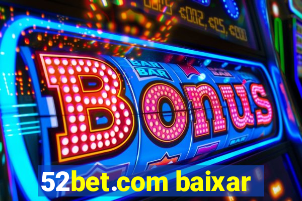 52bet.com baixar